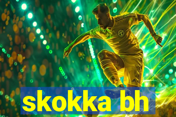 skokka bh
